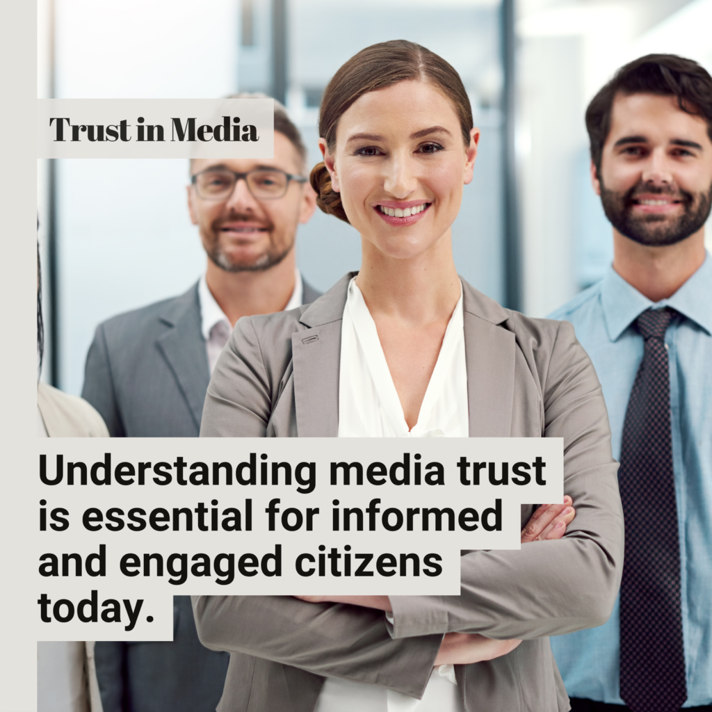 The Role of Trustworthy Media in Today’s World